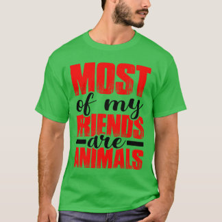Camiseta A maioria dos meus amigos são animais de presente
