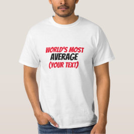 Camiseta A mais média do mundo (seu texto)