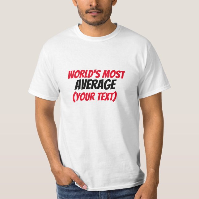 Camiseta A mais média do mundo (seu texto) (Frente)