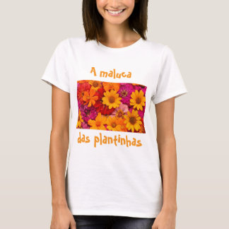 Camiseta A maluca das plantinhas 