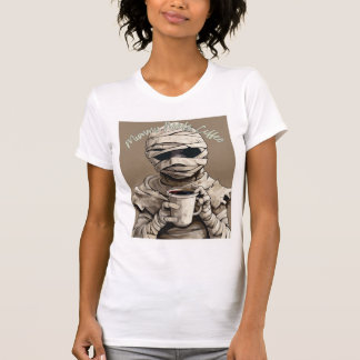 Camiseta A Mamãe Precisa de Café – Humor Assustador da Manh