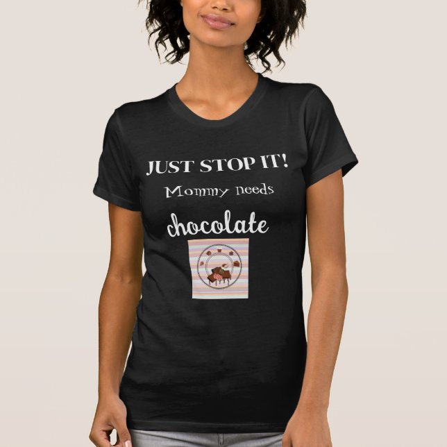 Camiseta A mamãe precisa de chocolate! (Frente)