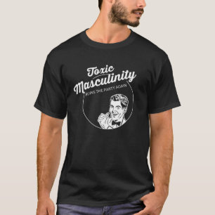 Camiseta A masculinidade tóxica arruina o partido outra ve