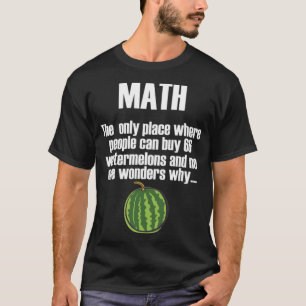 Camiseta A matemática citou estudante de melancia e aluz w