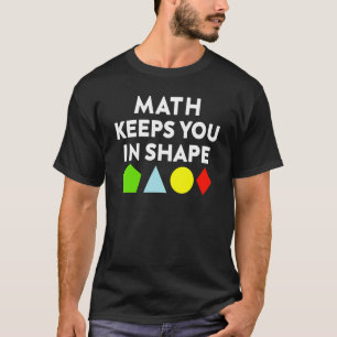 Camiseta A Matemática Da Piada De Matemática Mantém-Nos Na