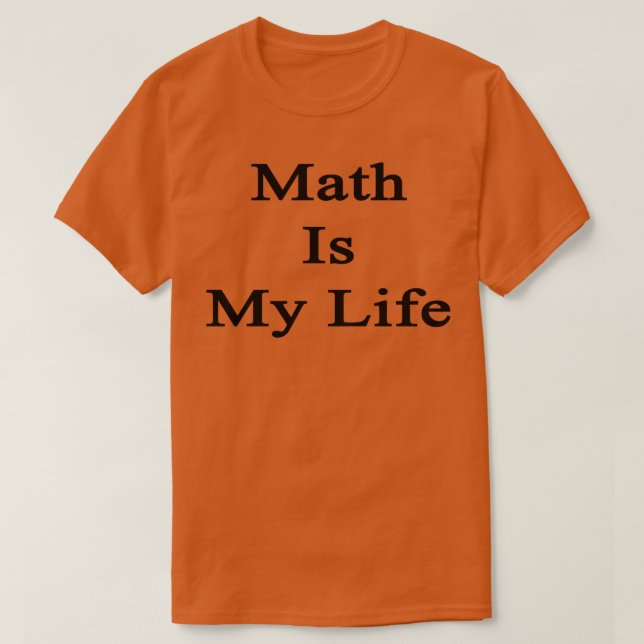 Camiseta A Matemática É A Minha Vida (Frente do Design)