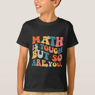 Camiseta A Matemática É Difícil Mas Você É Dura De Volta À