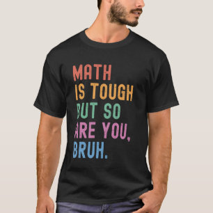 Camiseta A Matemática É Difícil, Mas Você É Engraçado, Prof