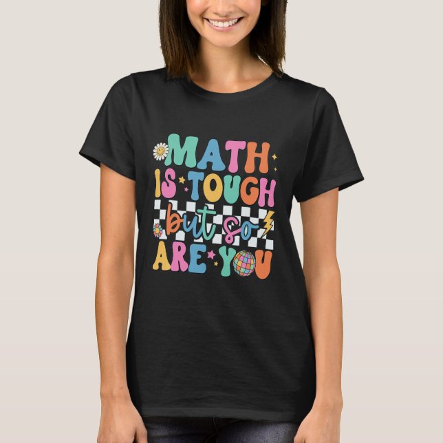Camiseta A Matemática É Difícil, Mas Você Também É De Volta (Frente)