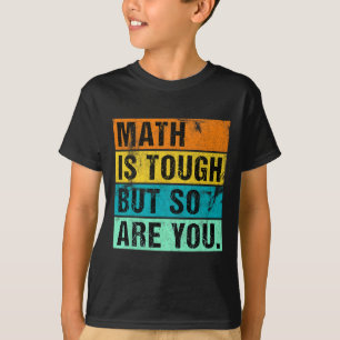 Camiseta A Matemática É Difícil Mas Você Também É Volta às