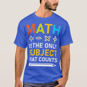 Camiseta A Matemática É O Único Assunto Que Conta 3