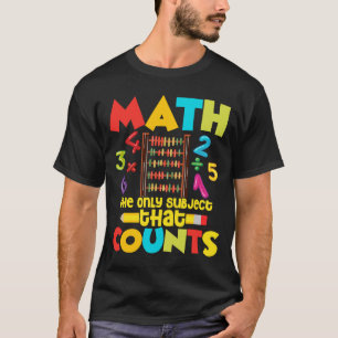 Camiseta A Matemática É O Único Assunto Que Conta Com A Mat