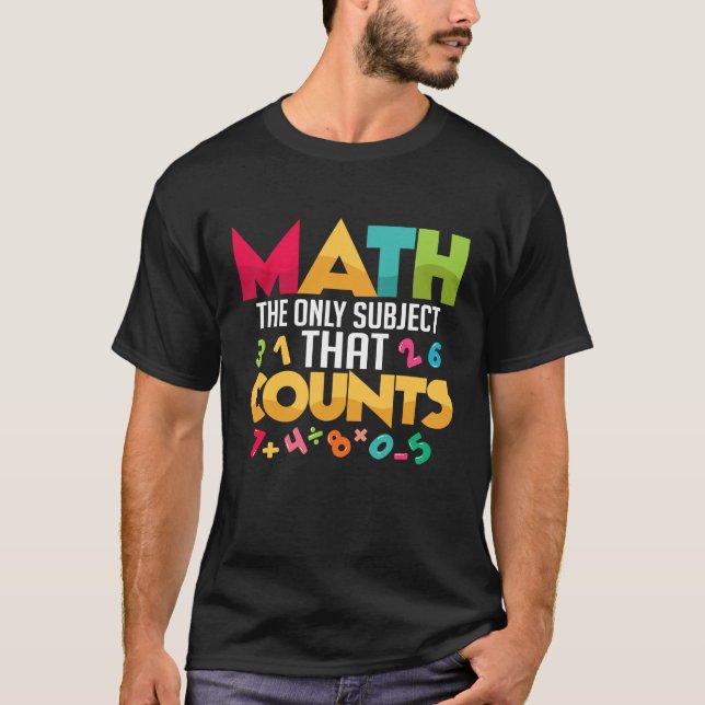 Camiseta A Matemática É O Único Assunto Que Conta Com O Pro (Frente)