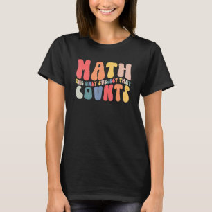 Camiseta A Matemática É O Único Tema Do 100º Dia De Volta E
