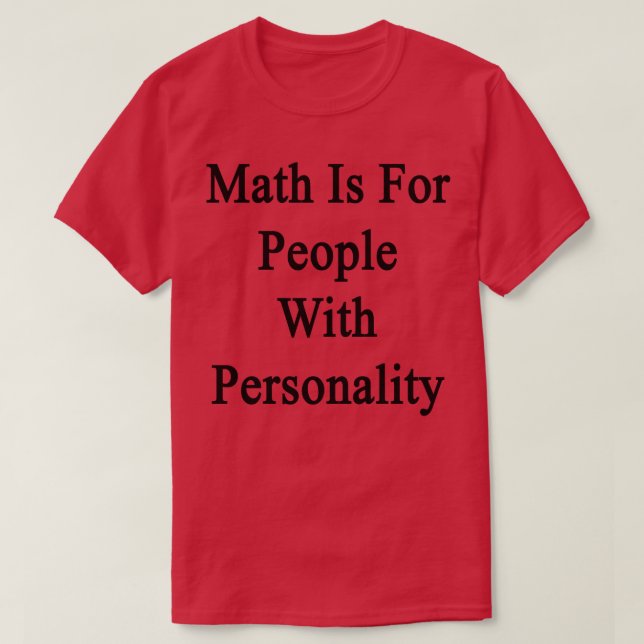 Camiseta A Matemática É Para Pessoas Com Personalidade (Frente do Design)