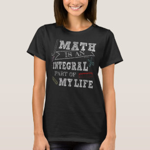 Camiseta A Matemática É Parte Integrante Da Minha Presa De