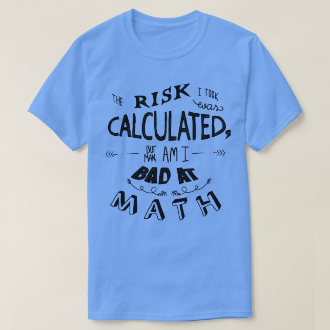 CAMISETA A MATEMÁTICA É SEMPRE UM RISCO (Frente do Design)