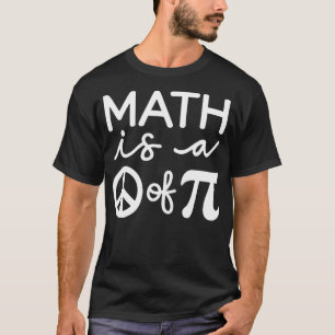 Camiseta A matemática é um pedaço de Pie Day & Math Love