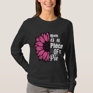 Camiseta A Matemática É Um Pedaço De Pie Sunflower