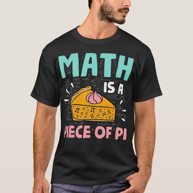 Camiseta A matemática é um presente de Pie Pi Day & Math Lo (Frente)