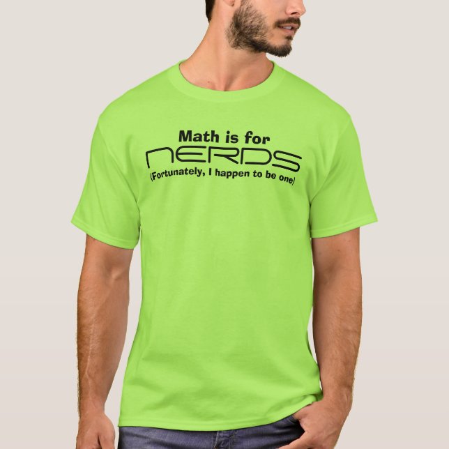 Camiseta A matemática está para, NERD, (felizmente, eu (Frente)