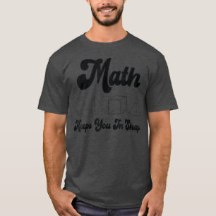 Camiseta A Matemática Mantém Você Em Forma Engraçada De Pro