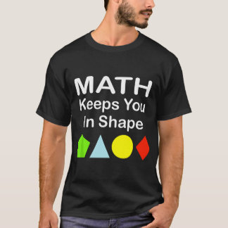 Camiseta A Matemática Mantém Você Em Forma Engraçada De Pro