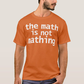 Camiseta A Matemática não é Matemática para Crianças