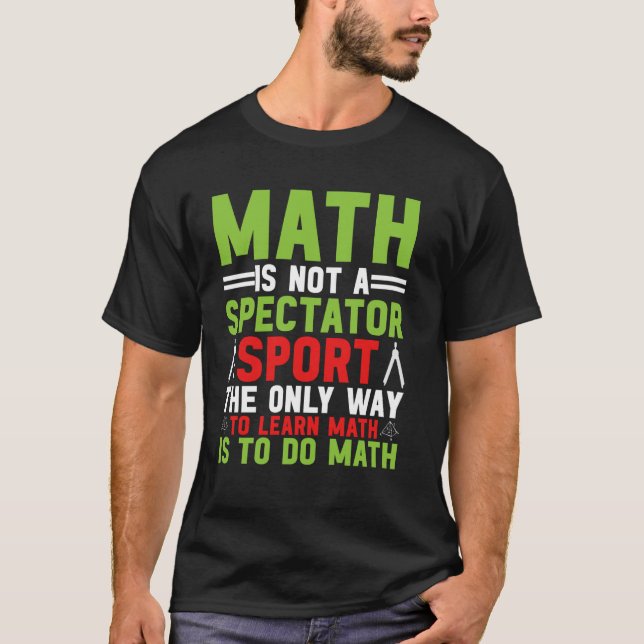 Camiseta A Matemática Não É Um Esporte Para Espectadores Ma (Frente)