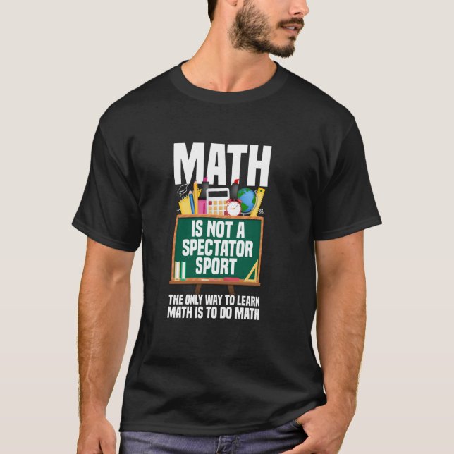 Camiseta A Matemática Não É Um Esporte Para Espectadores Ma (Frente)