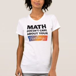 Camiseta A matemática não liga para as mulheres.