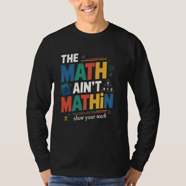 Camiseta A matemática não mostra seu trabalho de volta à es (Frente)
