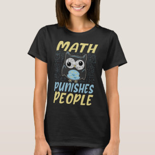Camiseta A matemática pune a coruja de matemática das pesso