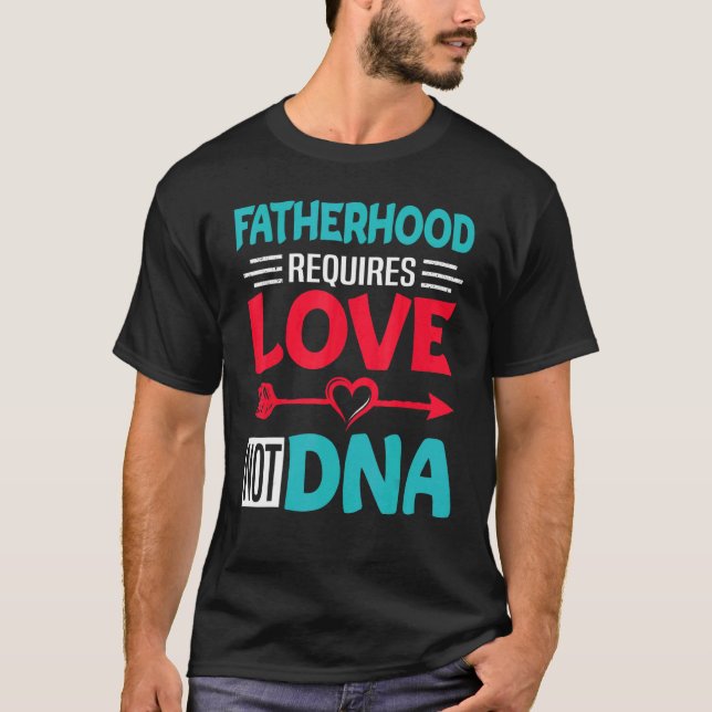 Camiseta A Maternidade Requer O Dia de os pais Love Not Dna (Frente)
