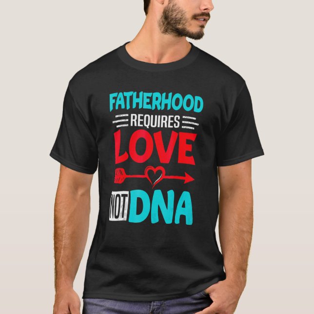 Camiseta A Maternidade Requer O Dia de os pais Love Not Dna (Frente)