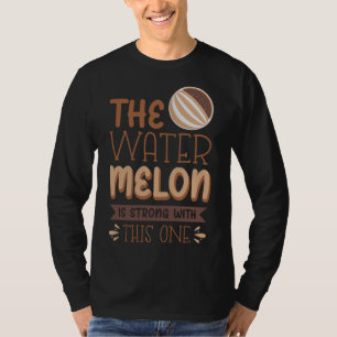 Camiseta A Melancia Está Forte Com Esta