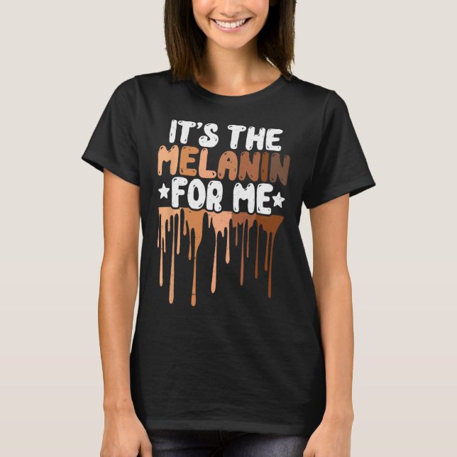 Camiseta A Melanina Para Mim Melanizou A História Negra Jun (Frente)