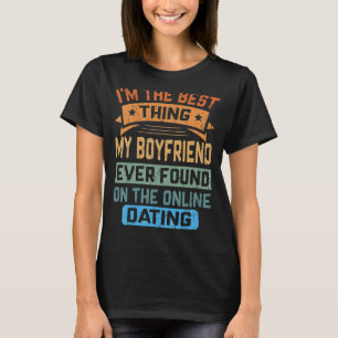 Camiseta A Melhor Coisa Que O Meu Namorado Já Encontrou No