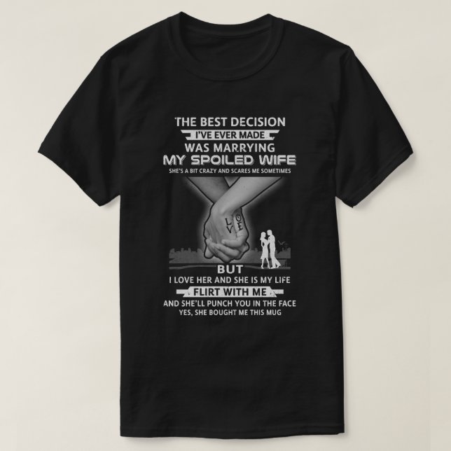 Camiseta A Melhor Decisão Marchando Meu Marido Esposa Irrit (Frente do Design)