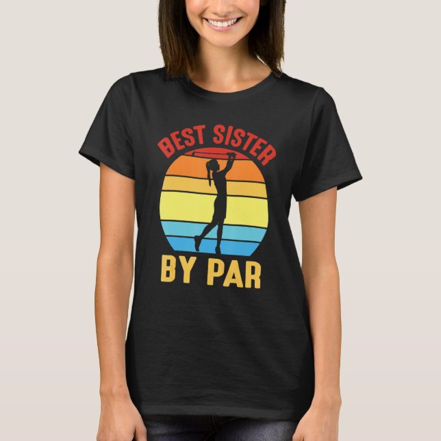 Camiseta A Melhor Irmã De Golfe De Par Feliz Dia De Mim Seu (Frente)