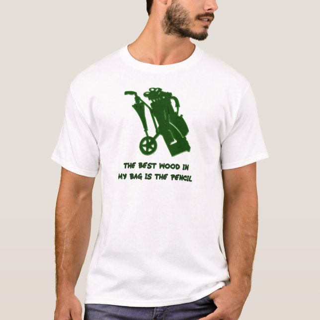 CAMISETA A MELHOR MADEIRA EM MEU SACO (Frente)