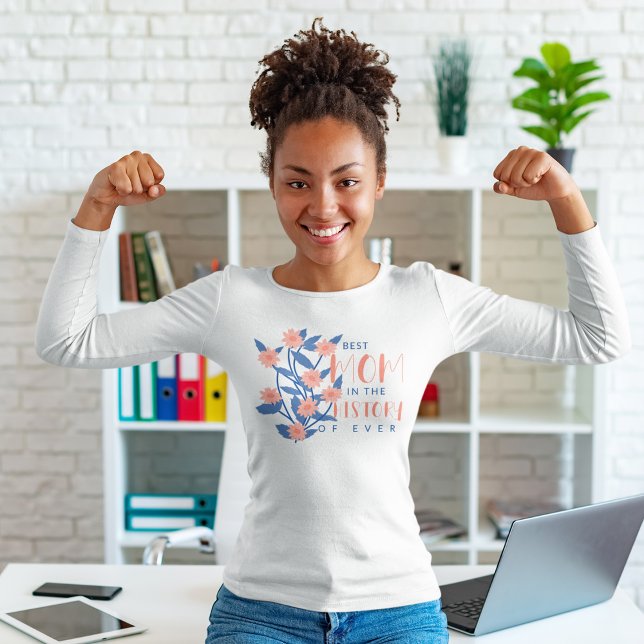 Camiseta A melhor mãe da história de sempre (history of ever )