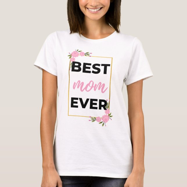 Camiseta A melhor mãe de sempre. (Frente)
