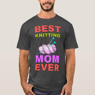 Camiseta A melhor mãe de tricô, a melhor mãe de todos os te