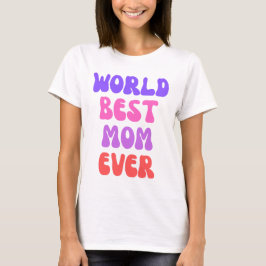 Camiseta A melhor mãe do mundo de todos os tempos