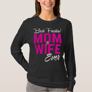 Camiseta A Melhor Mãe E Esposa Loucas De Sempre Com A Lua D