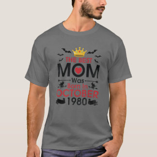 Camiseta A Melhor Mãe Foi Nascer Em Outubro De 1980 Feliz 4