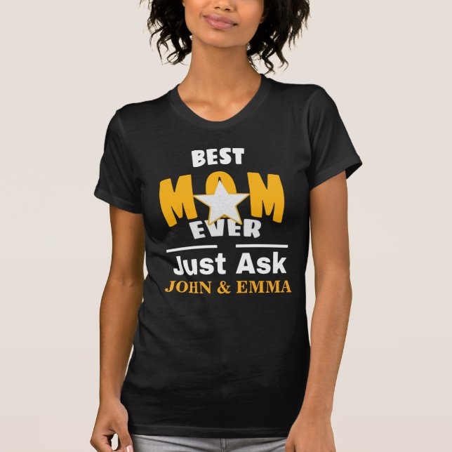 Camiseta A Melhor Mãe Já Perguntou... Personalizar T-Shirt (Frente)