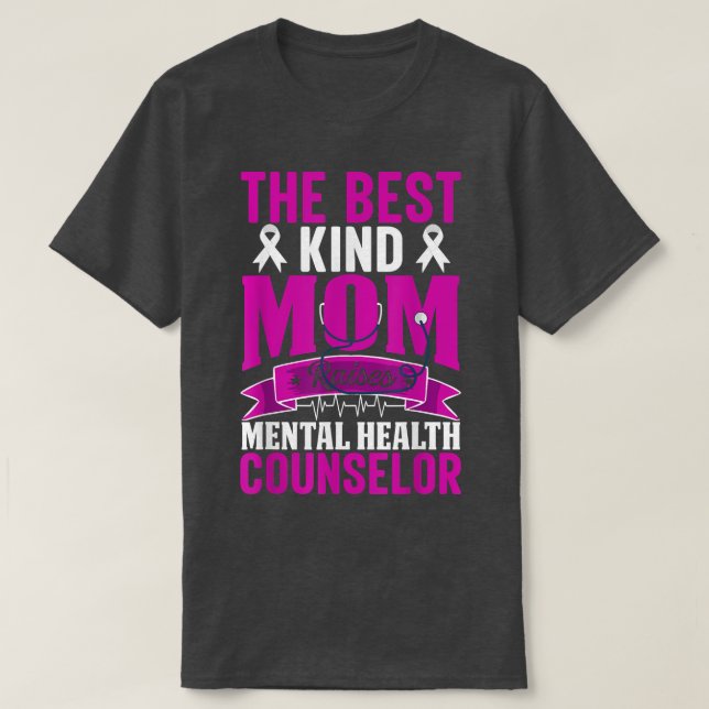 Camiseta A Melhor Mãe Levanta O Conselheiro De Saúde Mental (Frente do Design)