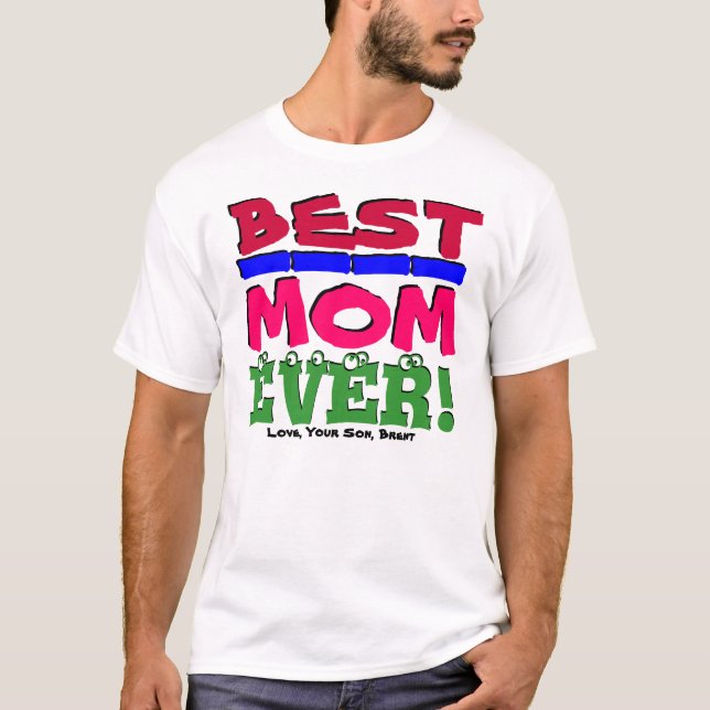 Camiseta A MELHOR MAMÃ NUNCA! Ame, seus filho/filha, mim (Frente)